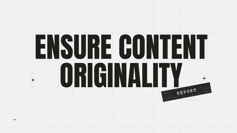 Ensure Content Originality