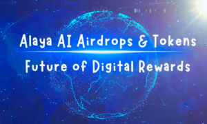 Alaya AI Airdrops & Tokens: Future of Digital Rewards